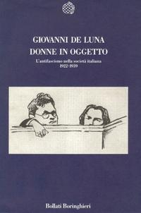 Donne in oggetto. L'antifascismo nella societ&agrave; italiana. 1922-1939